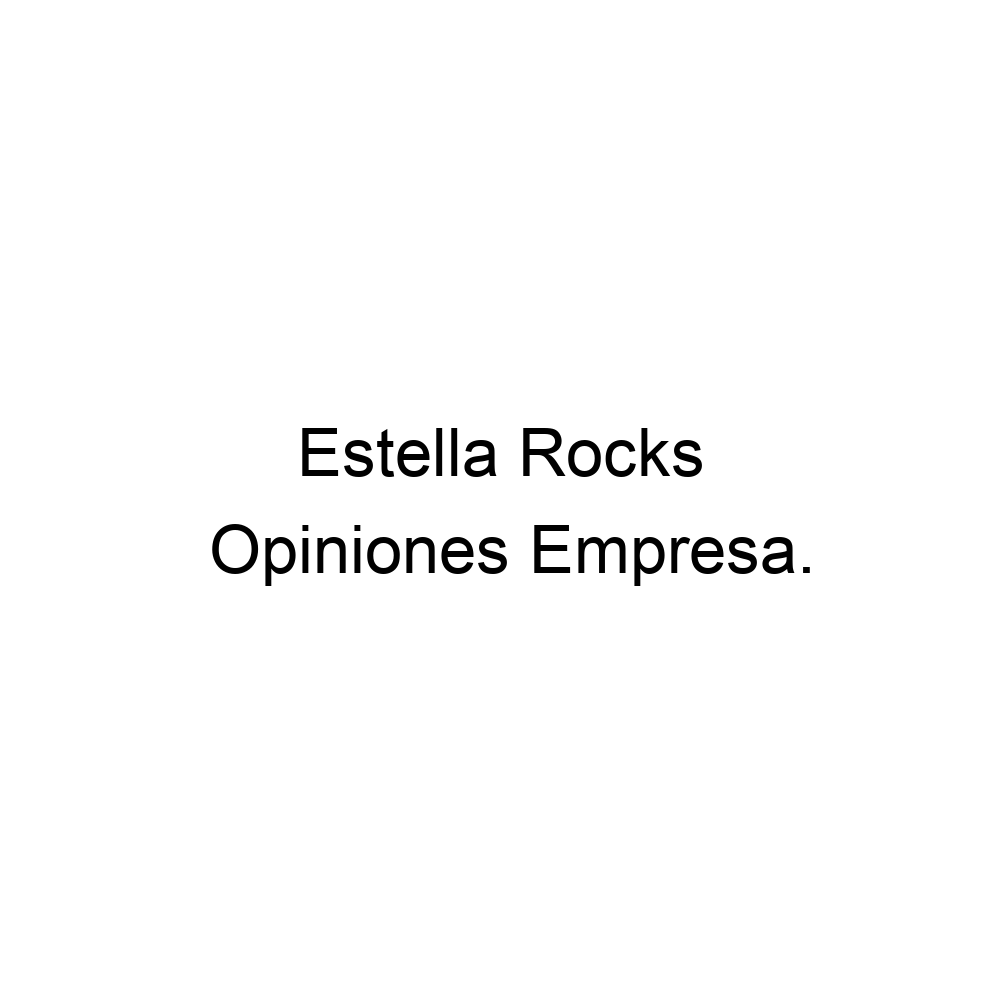 Opiniones Estella Rocks, 56978993280